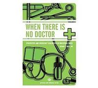 When There Is No Doctor, Process Self-reliance Series Gerard S. Doyle (Auteur)