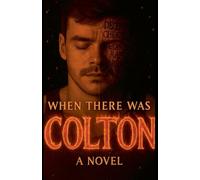 When There Was Colton