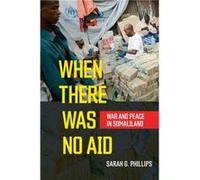 When There Was No Aid by Sarah G. Phillips Sarah G. Phillips (Auteur)