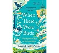 When There Were Birds - Lesley Adkins - Little Brown Book Group - Livre en Anglais - Paperback Lesley AdkinsLesley Adkins (Auteur)