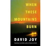 When These Mountains Burn: The literary crime thriller from the prizewinning master of American noir fiction