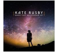 Rusby, Kate - When They All Looked Up