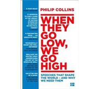 When They Go Low We Go High by Philip Collins Paperback Book Inconnu (Auteur)