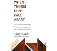 When Things Dont Fall Apart - Ilene University of Denver Grabel - MIT Press Ltd - Livre en Anglais - Paperback Ilene University of Denver GrabelIlene University of Denver Grabel (Auteur)