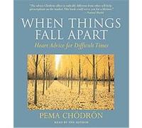 When Things Fall Apart Pema Chodron (Auteur)
