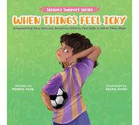 When Things Feel Icky: Empowering Your Sensory Sensitive Child to Feel Safe in What They Wear