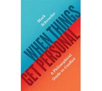 When Things Get Personal A Philosophical Guide to Conflict - Mark Schroeder - Princeton University Press - ebook (ePub) - Livre