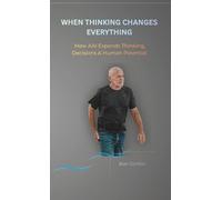 WHEN THINKING CHANGES EVERYTHING: How AAI Expands Thinking, Decisions & Human Potential