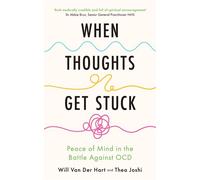 When Thoughts Get Stuck Peace of Mind in the Battle Against OCD - Will van der Hart - Hodder & Stoughton - ebook (ePub) - Livre