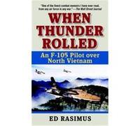 When Thunder Rolled Ed Rasimus (Auteur)