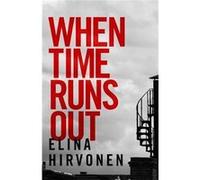When Time Runs Out: Can a mother's love save her son before it's too late? - [Livre en VO] Elina Hirvonen (Auteur)