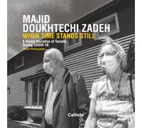 When Time Stands Still: A Visual Narrative of Toronto During COVID-19