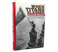 When Titans Clashed: How the Red Army Stopped Hitler
