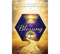 When to Expect a Blessing: A Journey Through Life's Trimesters
