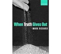 When Truth Gives Out Mark Richard (Auteur)