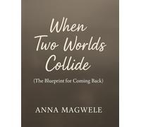 When two worlds collide: The blueprint for coming back