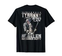 When Tyranny Becomes Law Rebellion Becomes Duty (à l'arrière) T-Shirt