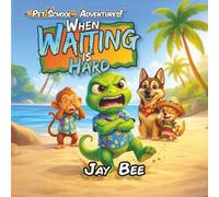 When Waiting Is Hard: A Christian Children’s Book About Patience, Self-Control, and Trusting God’s Timing