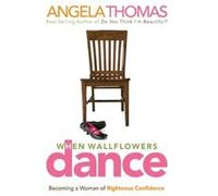When Wallflowers Dance by Angela Thomas Angela Thomas (Auteur)