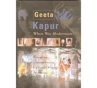 When Was Modernism: Essays on Contemporary Cultural Practice in India