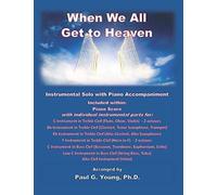 When We All Get To Heaven: Instrumental Solo With Piano Accompaniment (Instrumental Solo With Piano Accompaniment Collection)
