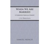 When We Are Married (Acting Edition) Priestley, J B (Auteur)