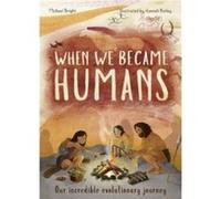 When We Became Humans by Michael Bright Michael Bright , Illustrated by Hannah Bailey (Auteur)