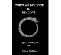 When We Believed in Dragons
