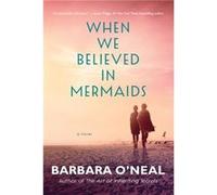 When We Believed in Mermaids by Barbara ONeal Barbara ONeal (Auteur)