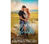 When We Break: A Small Town, Cowboy Romance
