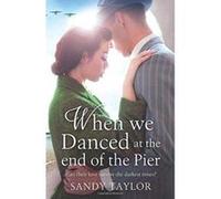 When We Danced at the End of the Pier: A heartbreaking novel of family tragedy and wartime romance (Brighton Girls Trilogy) - [Version Originale] Inconnu (Auteur)