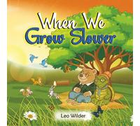 When We Grow Slower: A Willow Hollow Tale