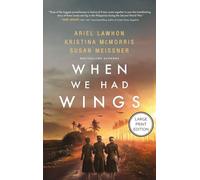 When We Had Wings: A Novel (HarperCollins Large Print)