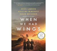 When We Had Wings: A Novel (HarperCollins Large Print)