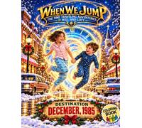When We Jump - The Time Traveling Adventures of Will and Lucy: December 1985