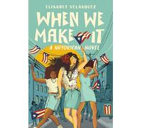 When We Make It: A Nuyorican Novel
