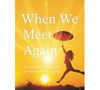 When We Meet Again Love: A story of destined hearts and a love that defies time