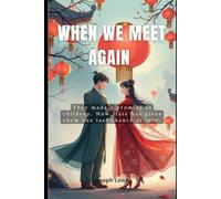 When We Meet Again: They made a promise as children. Now, fate has given them one last chance at love.