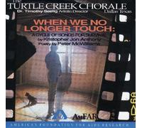 When We No Longer Touch by Turtle Creek Chorale (2004-01-01)