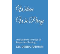 When We Pray: The Guide to 10 Days of Prayer and Fasting