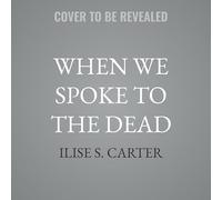 When We Spoke to the Dead: How Ghosts Gave American Women Their Voice