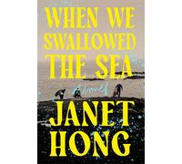 When We Swallowed the Sea A Novel - Janet Hong - Flatiron Books - ebook (ePub) - Livre
