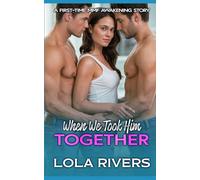 When We Took Him Together: A First-Time MMF Awakening Story