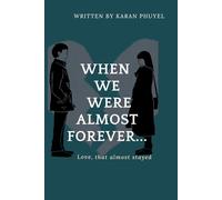 When we were almost forever: Love that almost stayed