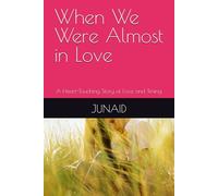 When We Were Almost in Love: A Heart-Touching Story of Love and Timing