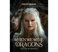 When We Were Dragons: Telling of Secrets