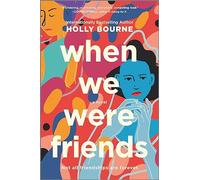 When We Were Friends: A Novel - A Darkly Funny Contemporary Story of Female Friendship and Secrets