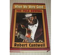 When We Were Good: The Folk Revival