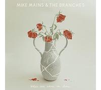 Mains, Mike & the Branches - When We Were in Love