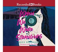 When We Were Strangers